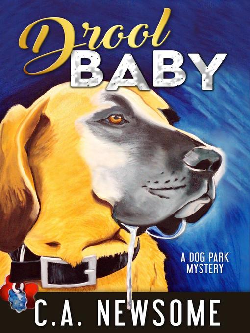 Title details for Drool Baby by C. A. Newsome - Available